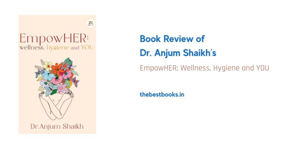 EmpowHER by Dr Anjum Shaikh book review the best books literature