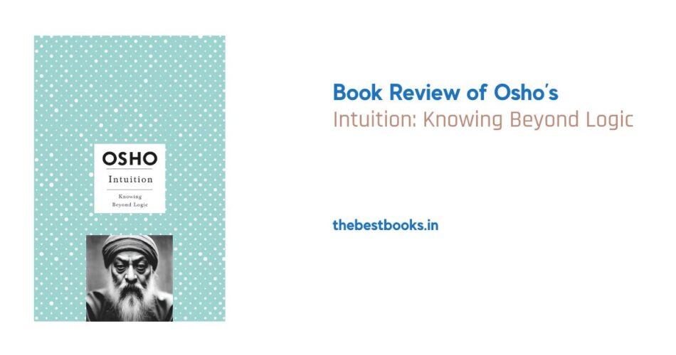 Intuition Knowing Beyond Logic book review Osho The Best Books blog